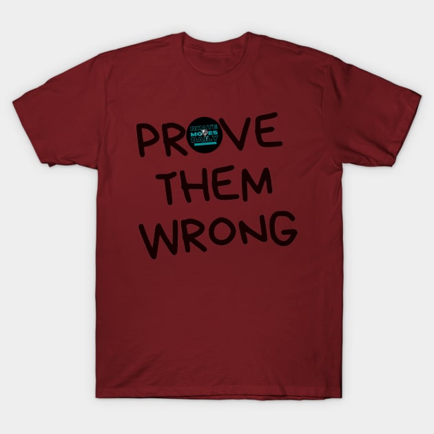 Prove Them Wrong - Classic Black T-Shirt by RKaye Moves Daily